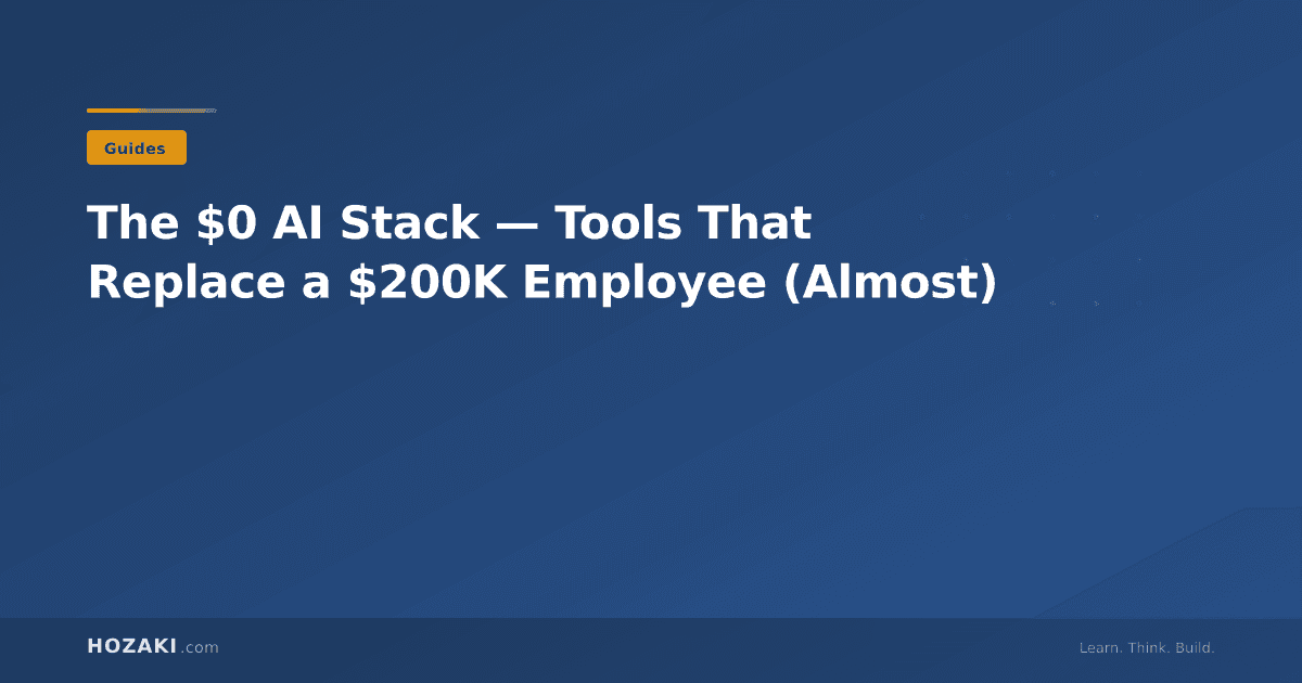 The $0 AI Stack — Tools That Replace a $200K Employee (Almost)