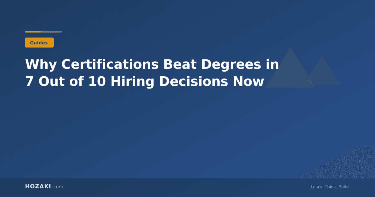 Why Certifications Beat Degrees in 7 Out of 10 Hiring Decisions Now