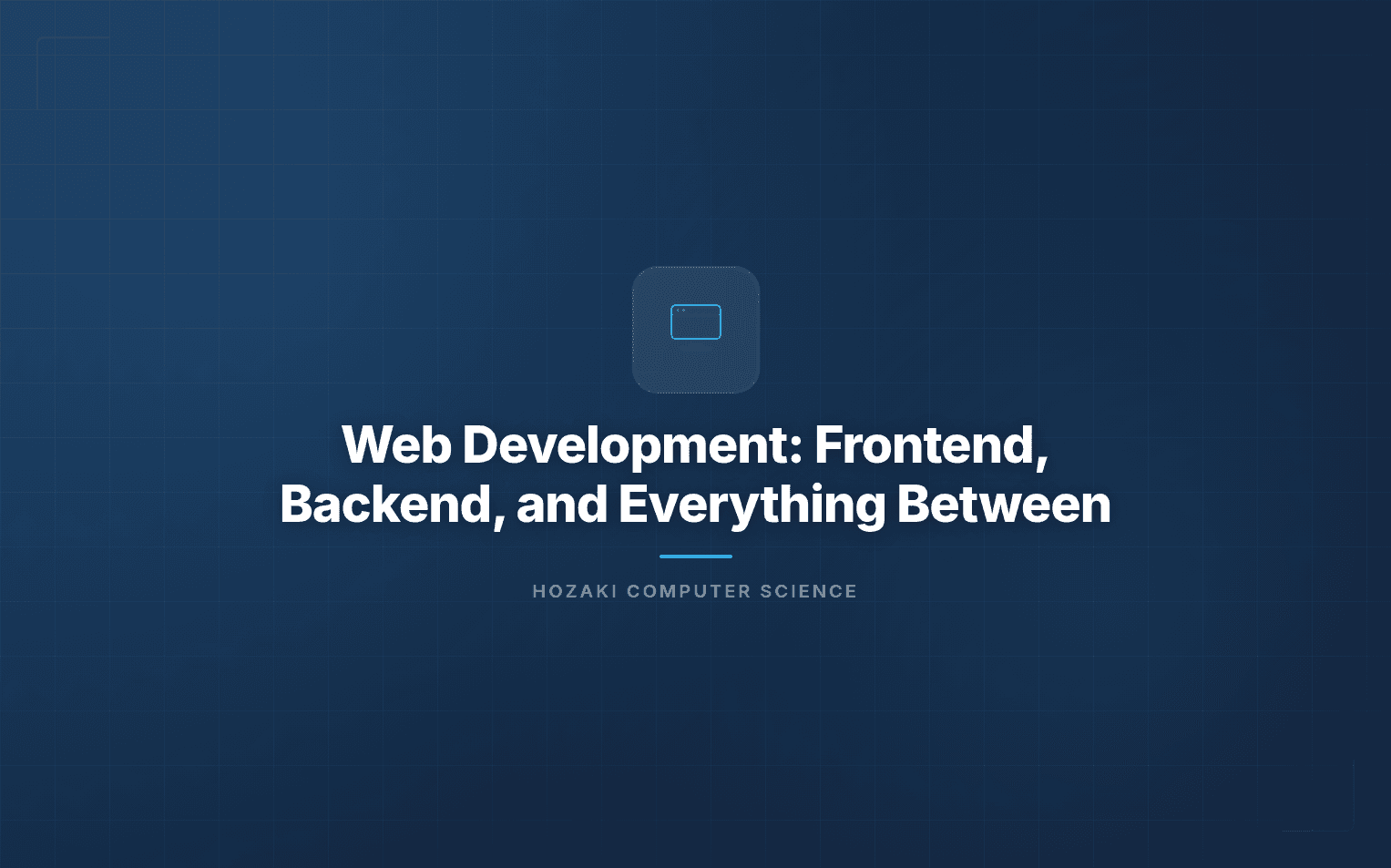 Web Development — Frontend, Backend, and Full Stack Architecture
